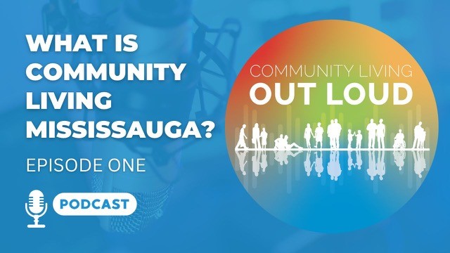 Community Living Out Loud Episode 1